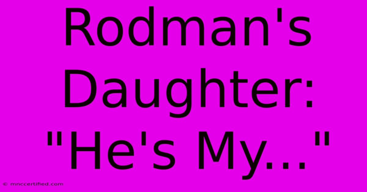 Rodman's Daughter: 