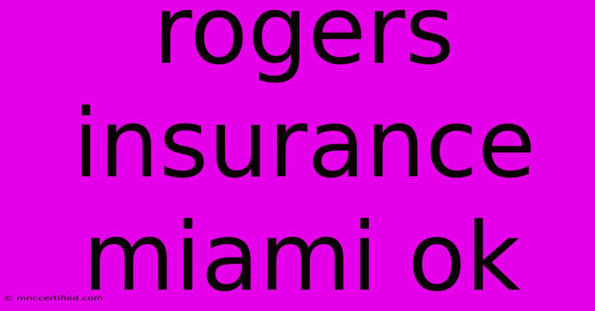 Rogers Insurance Miami Ok