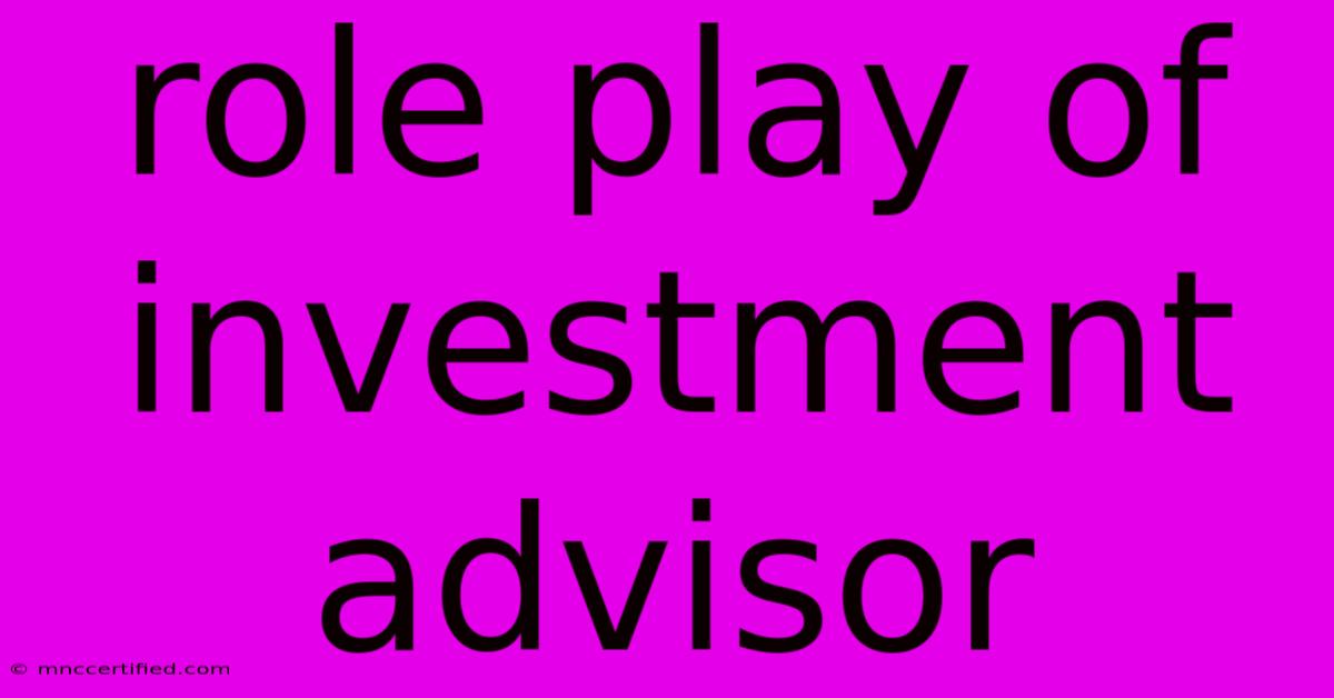 Role Play Of Investment Advisor