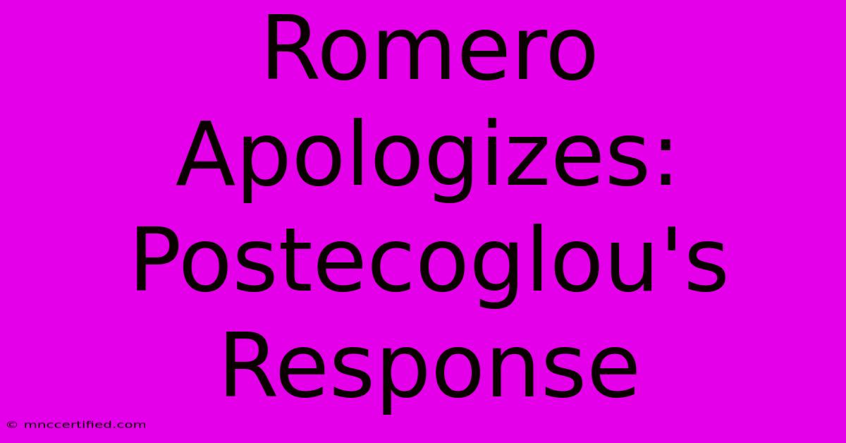 Romero Apologizes: Postecoglou's Response