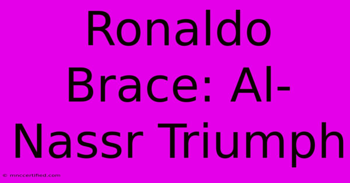 Ronaldo Brace: Al-Nassr Triumph