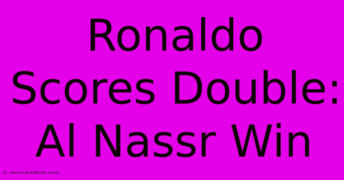 Ronaldo Scores Double: Al Nassr Win