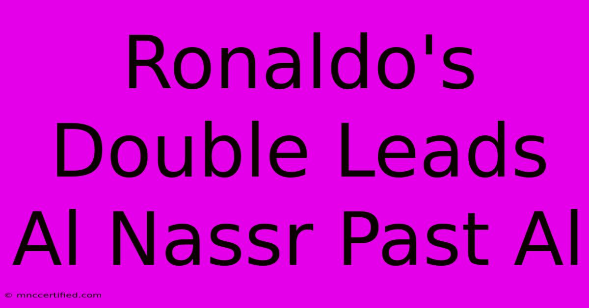 Ronaldo's Double Leads Al Nassr Past Al