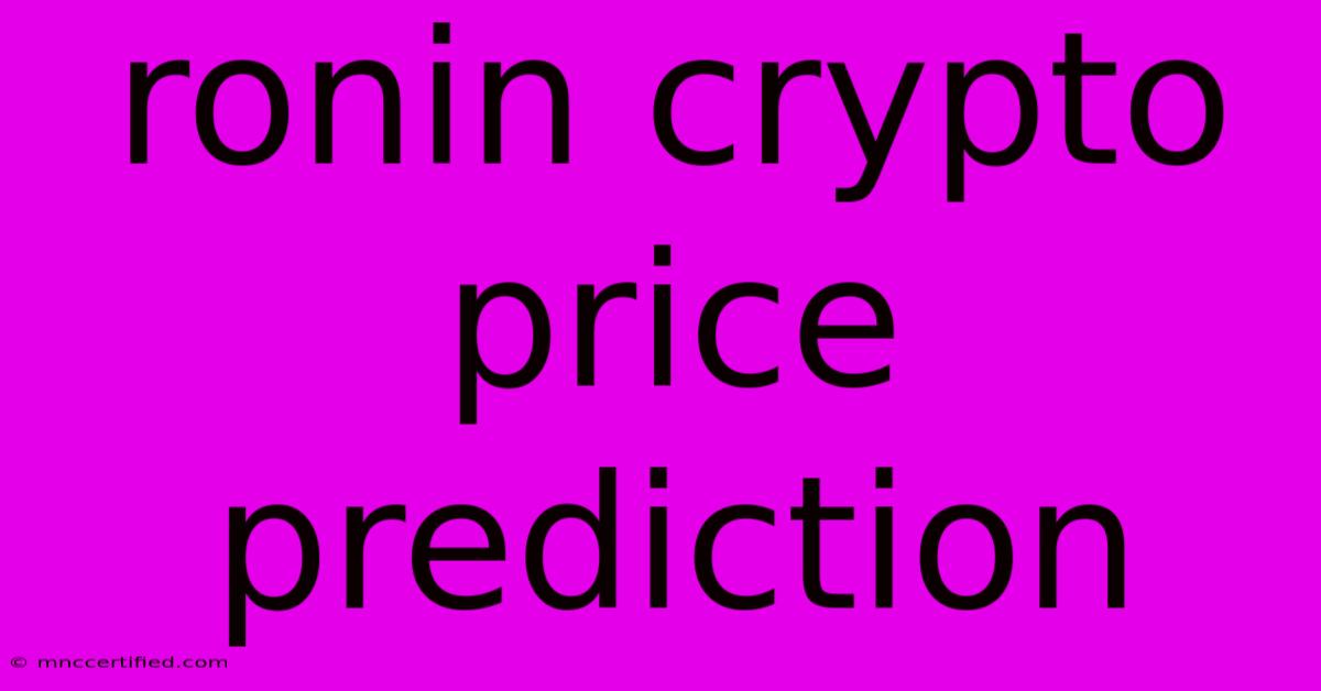 Ronin Crypto Price Prediction