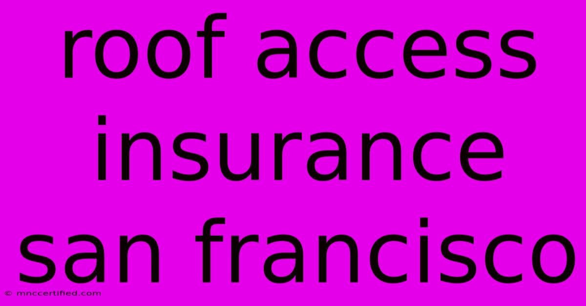 Roof Access Insurance San Francisco