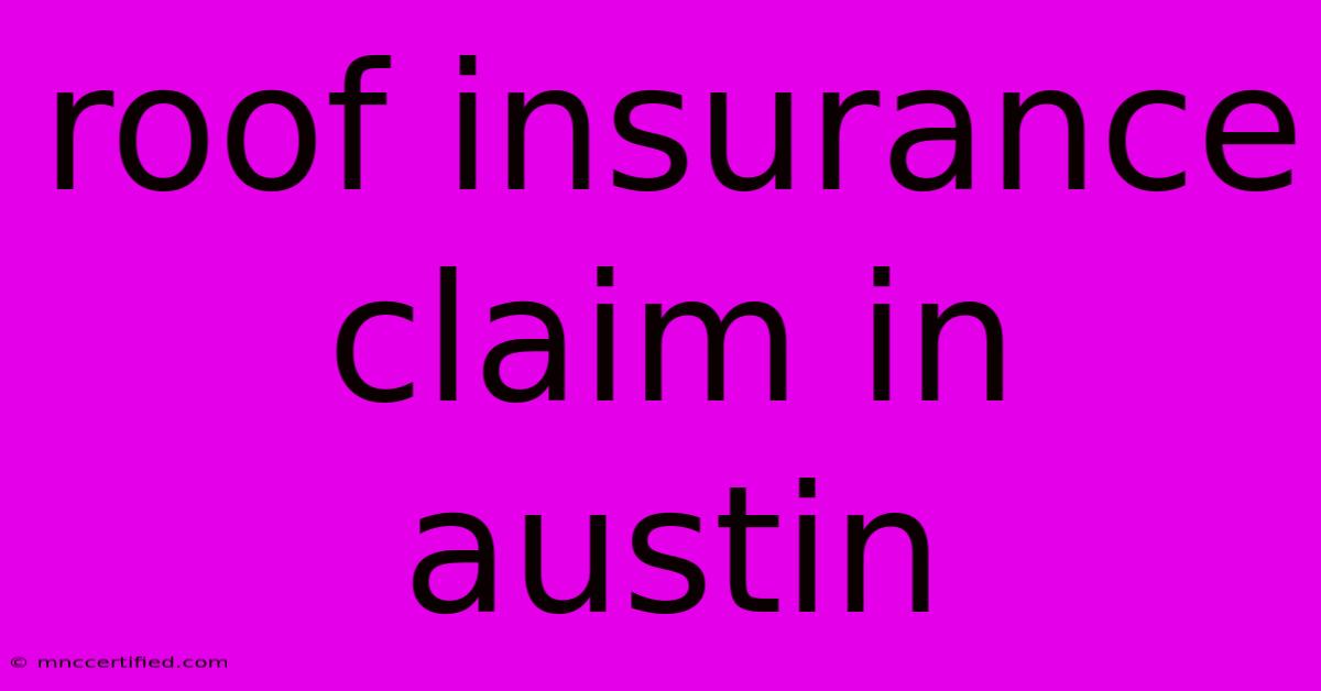 Roof Insurance Claim In Austin