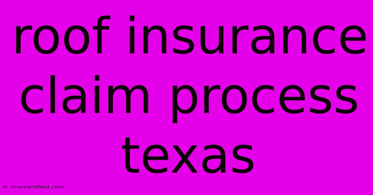 Roof Insurance Claim Process Texas