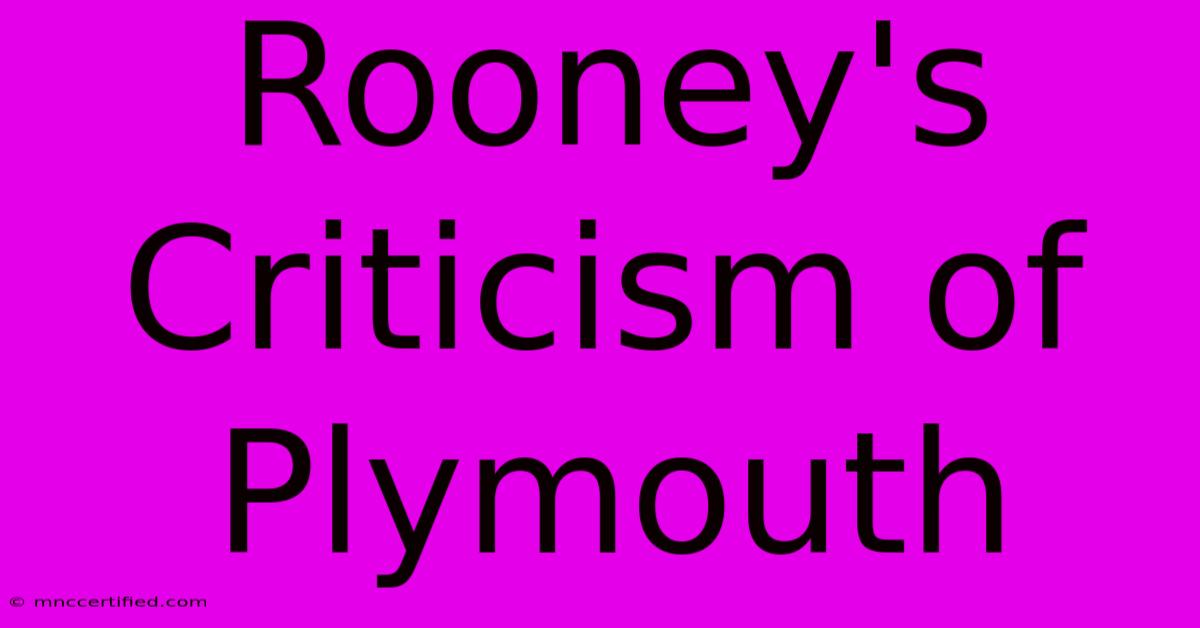 Rooney's Criticism Of Plymouth