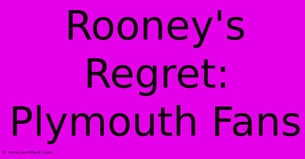 Rooney's Regret: Plymouth Fans