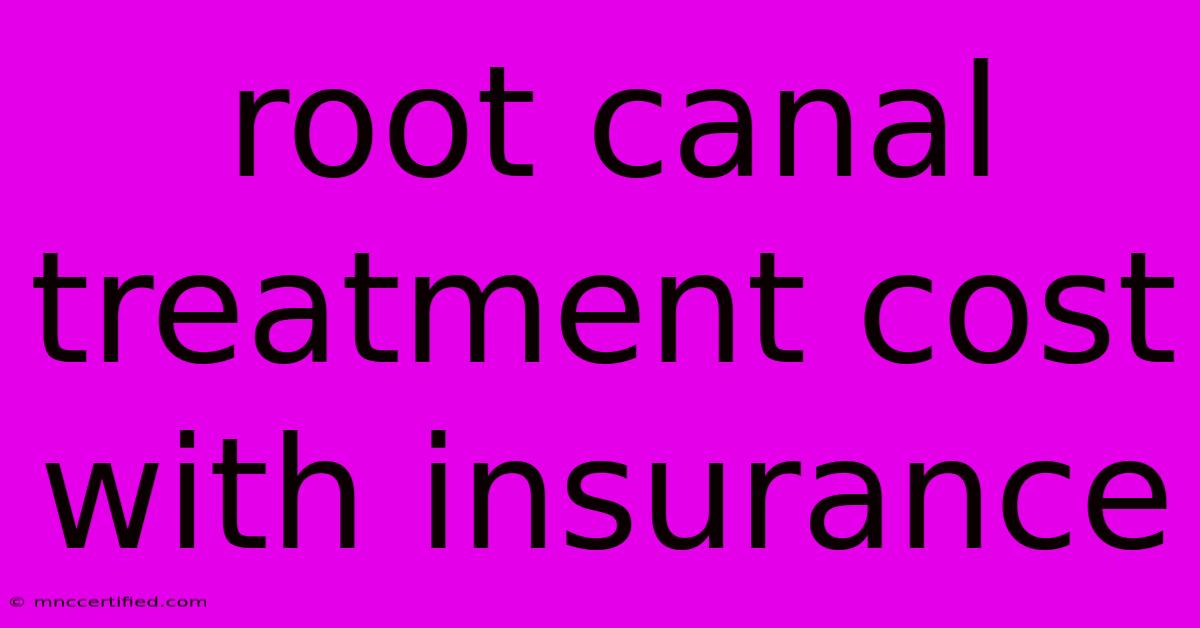 Root Canal Treatment Cost With Insurance