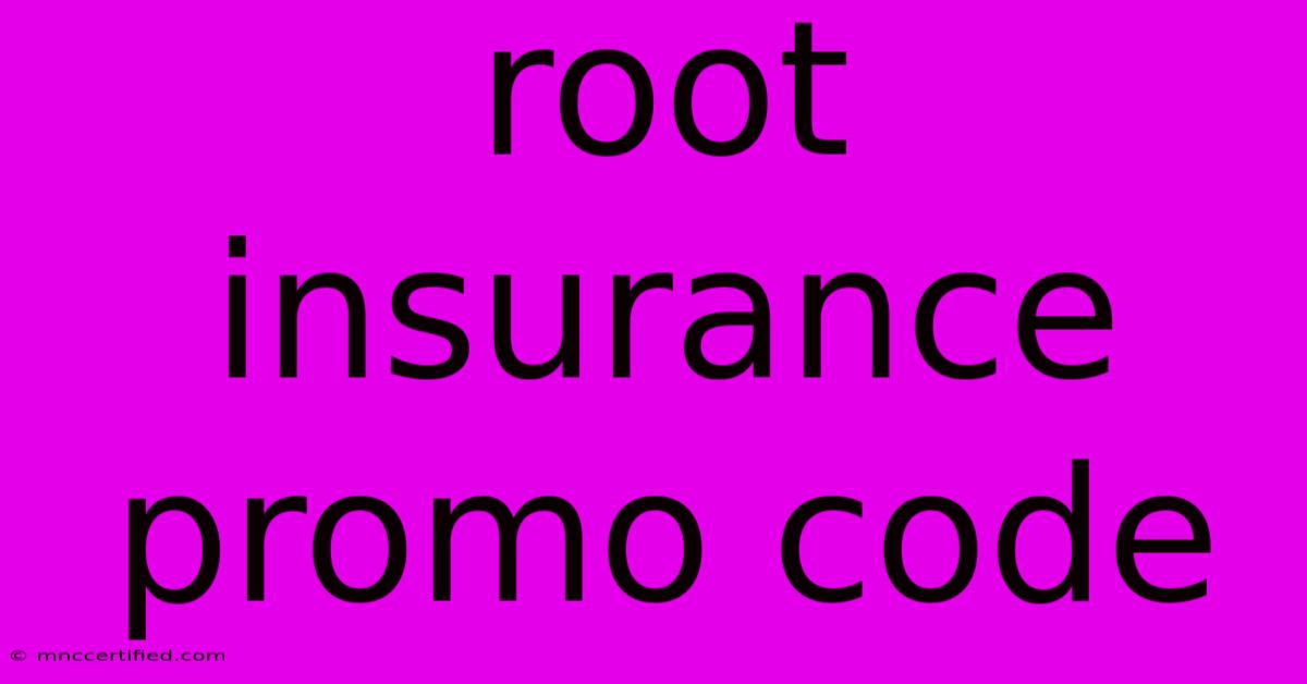 Root Insurance Promo Code