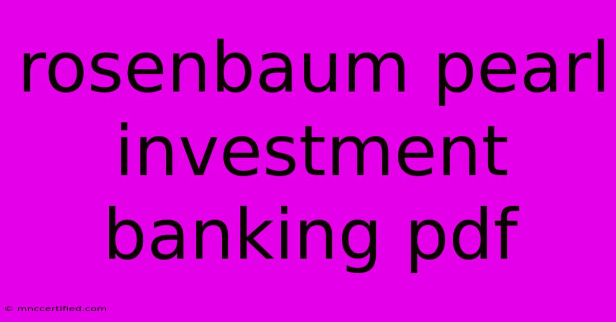 Rosenbaum Pearl Investment Banking Pdf