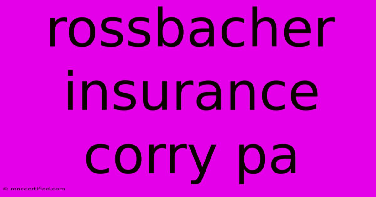 Rossbacher Insurance Corry Pa