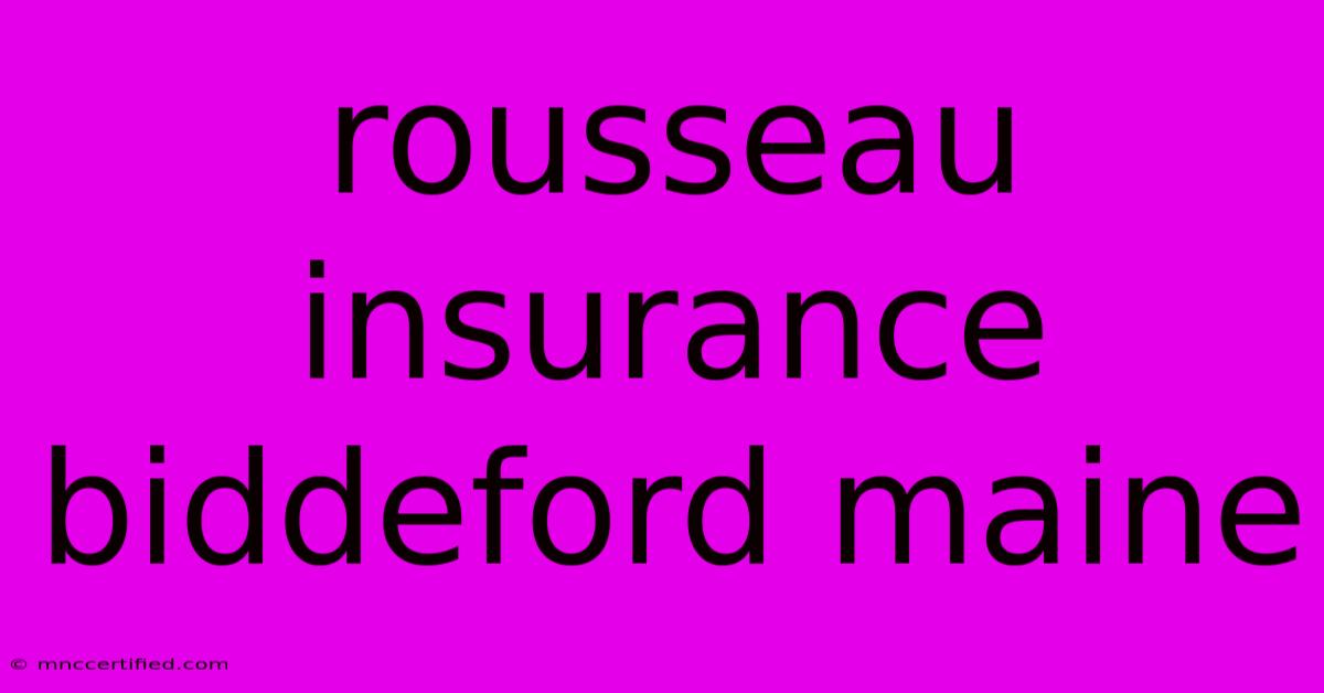 Rousseau Insurance Biddeford Maine