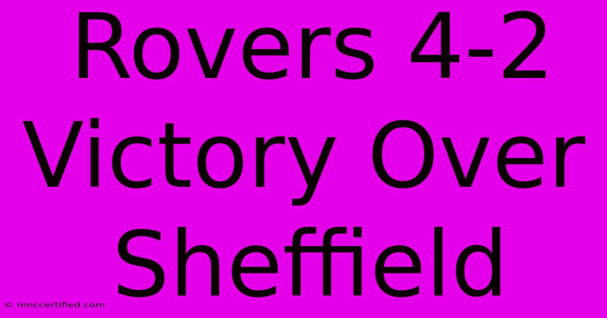 Rovers 4-2 Victory Over Sheffield