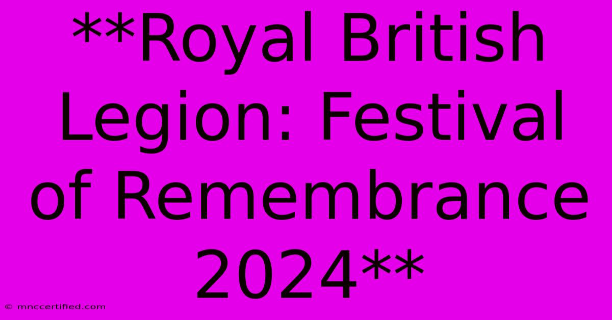 **Royal British Legion: Festival Of Remembrance 2024**