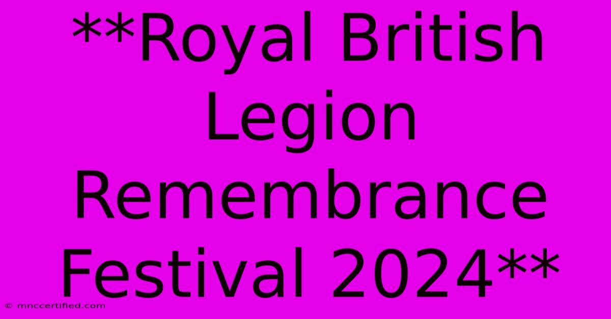 **Royal British Legion Remembrance Festival 2024**