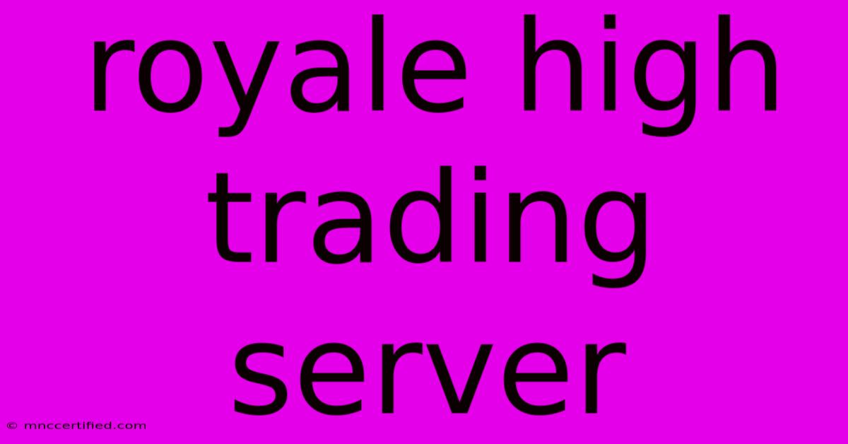 Royale High Trading Server