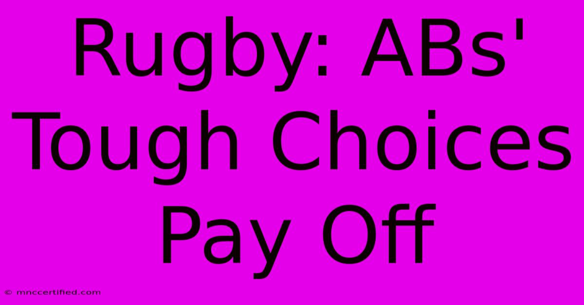 Rugby: ABs' Tough Choices Pay Off