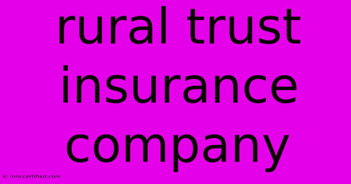 Rural Trust Insurance Company