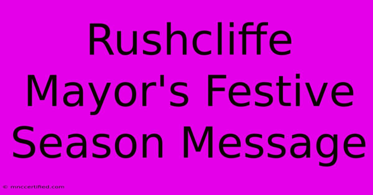 Rushcliffe Mayor's Festive Season Message