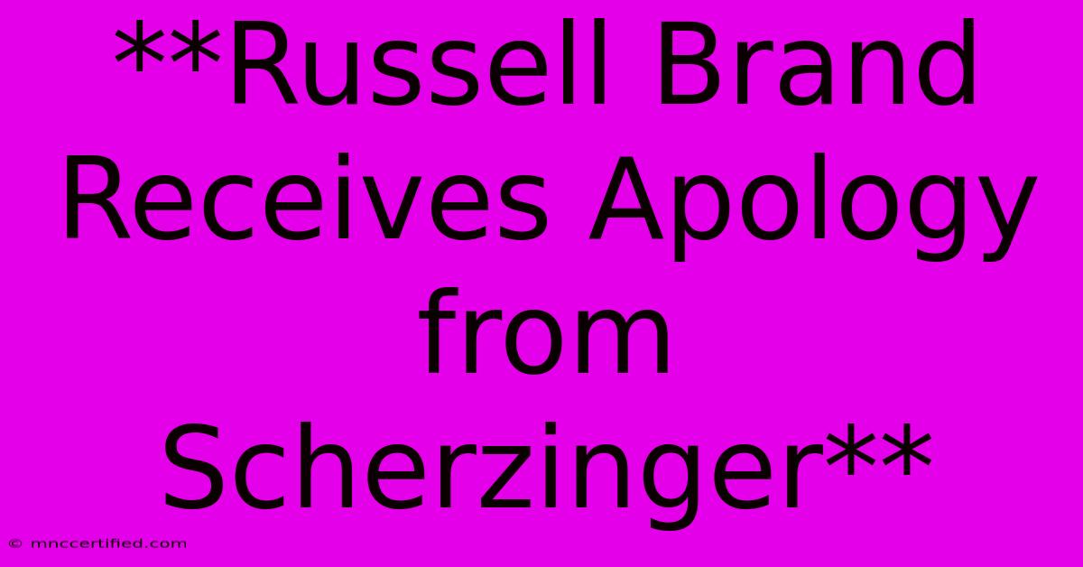 **Russell Brand Receives Apology From Scherzinger** 