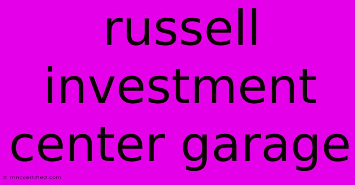 Russell Investment Center Garage