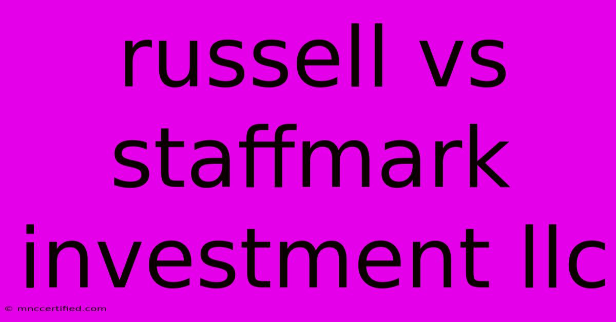 Russell Vs Staffmark Investment Llc