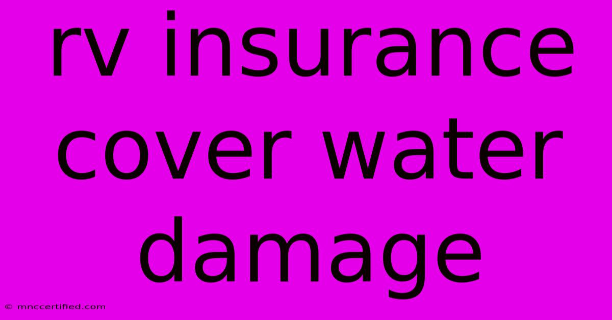 Rv Insurance Cover Water Damage