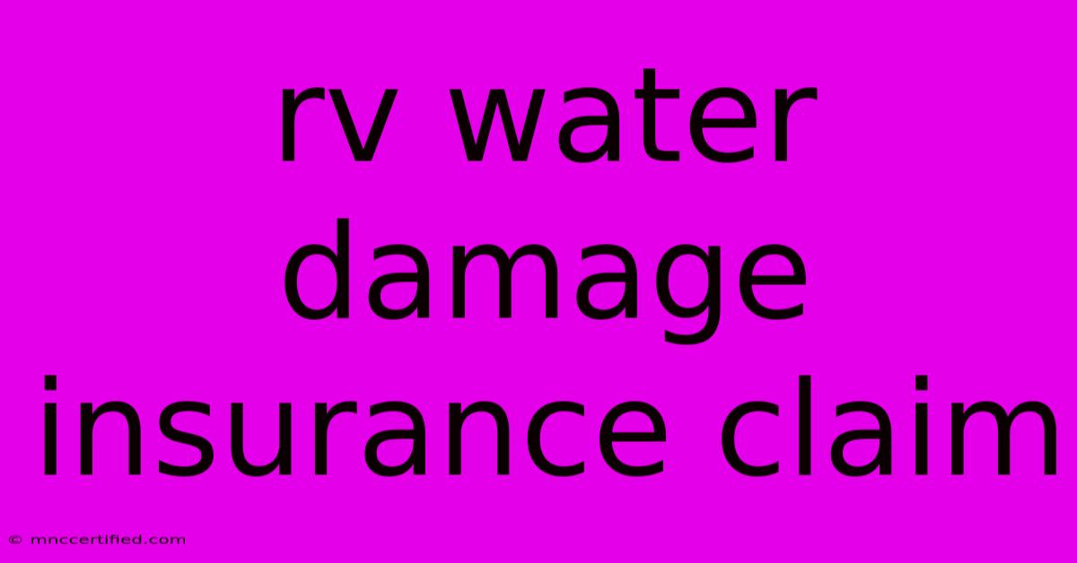 Rv Water Damage Insurance Claim