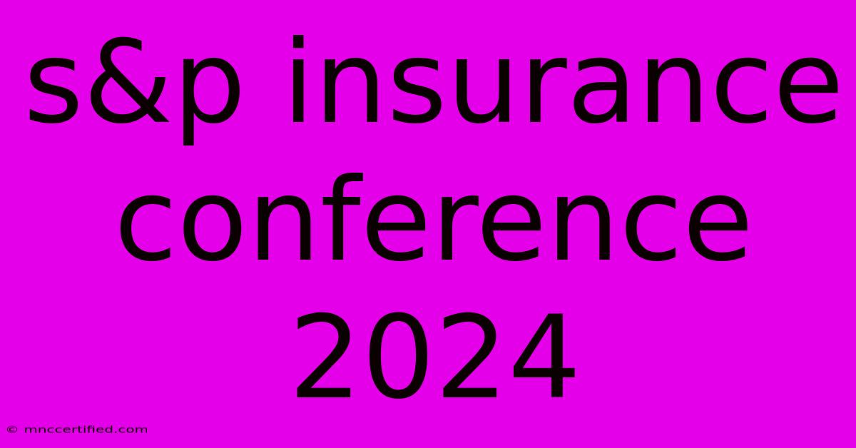 S&p Insurance Conference 2024