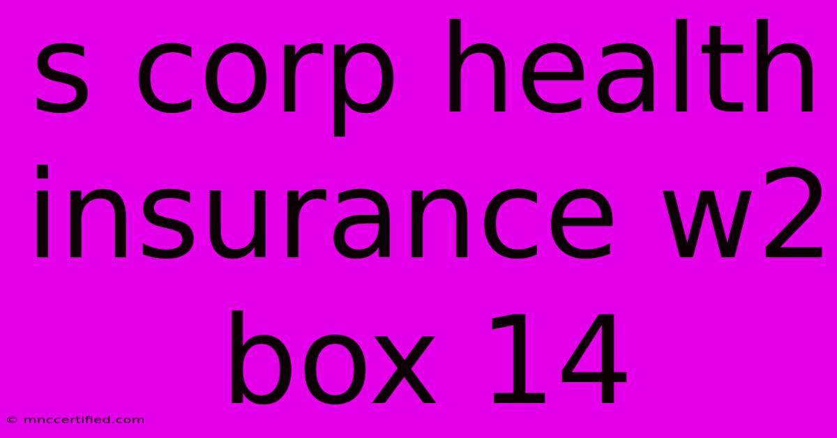 S Corp Health Insurance W2 Box 14