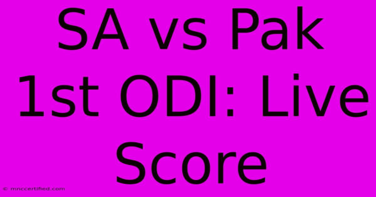 SA Vs Pak 1st ODI: Live Score