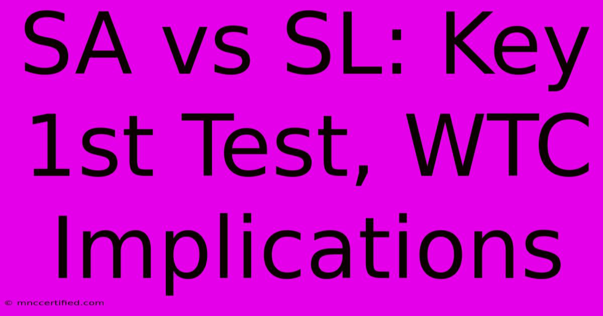 SA Vs SL: Key 1st Test, WTC Implications