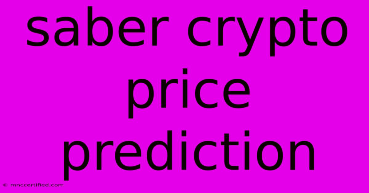 Saber Crypto Price Prediction