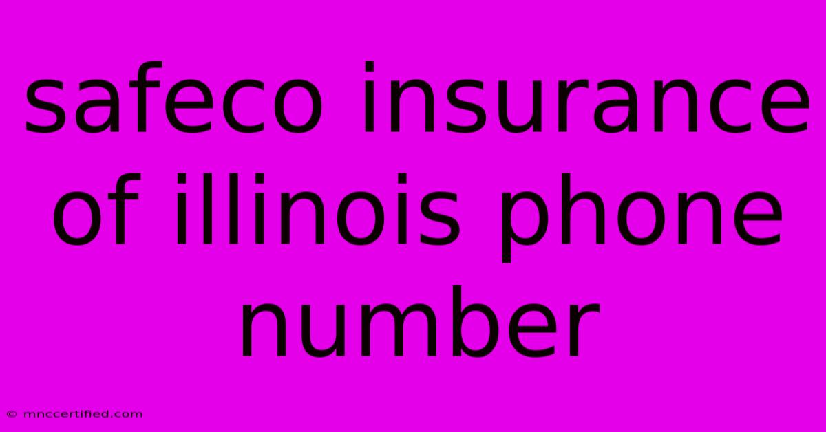 Safeco Insurance Of Illinois Phone Number