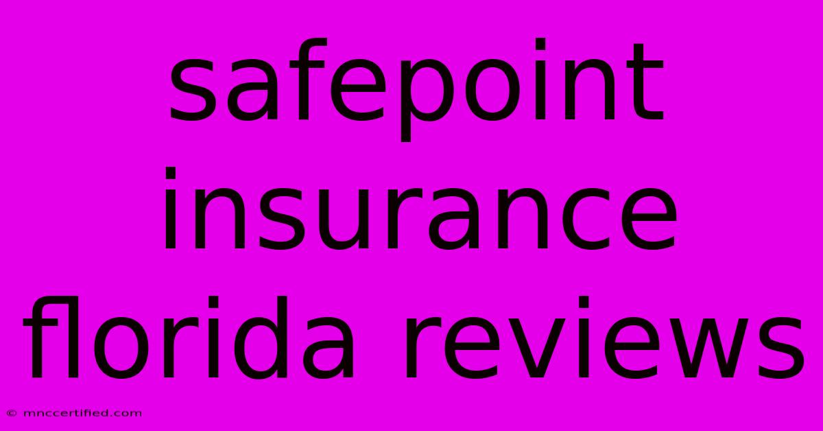 Safepoint Insurance Florida Reviews