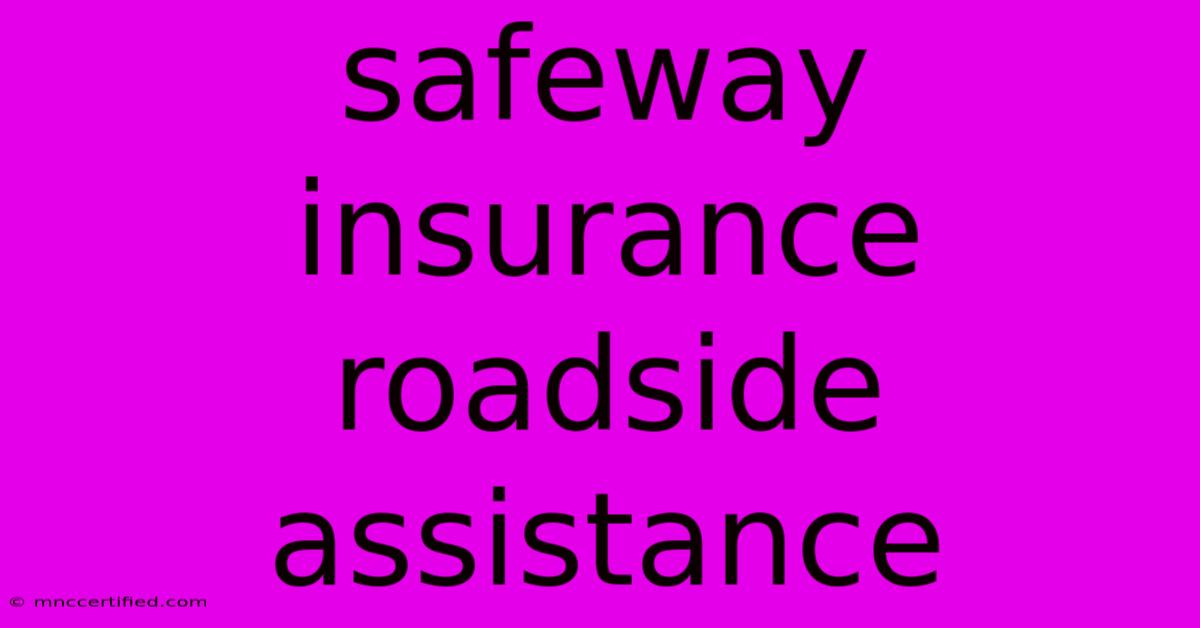 Safeway Insurance Roadside Assistance