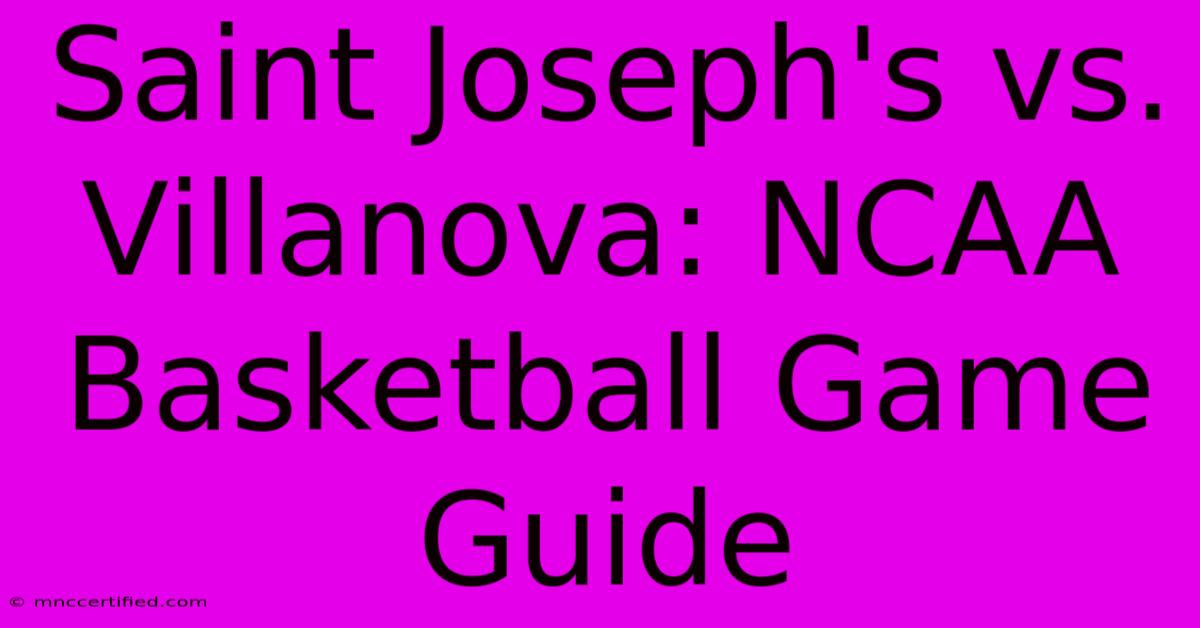 Saint Joseph's Vs. Villanova: NCAA Basketball Game Guide