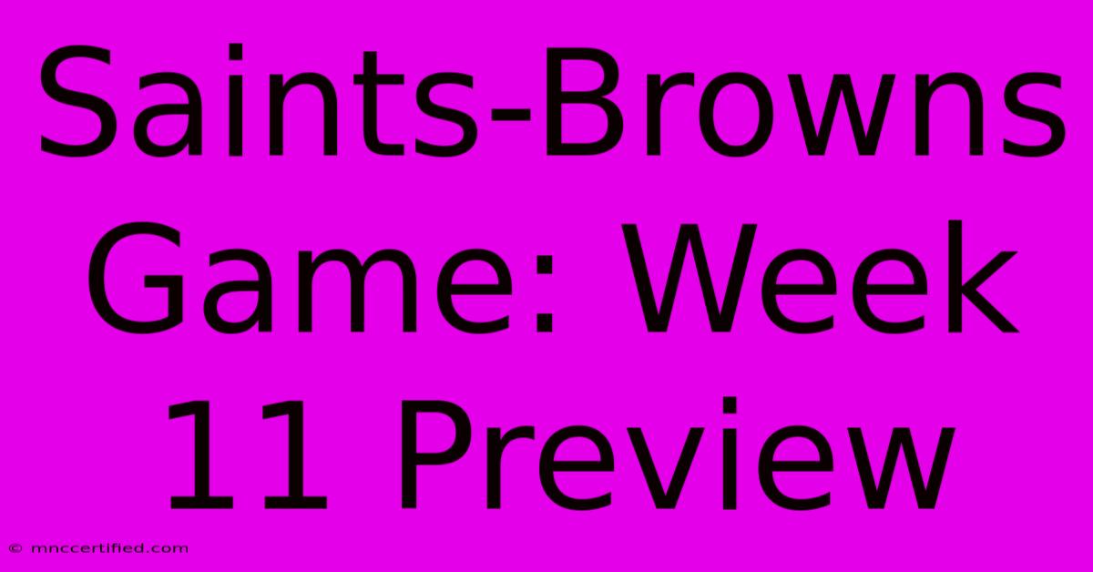 Saints-Browns Game: Week 11 Preview