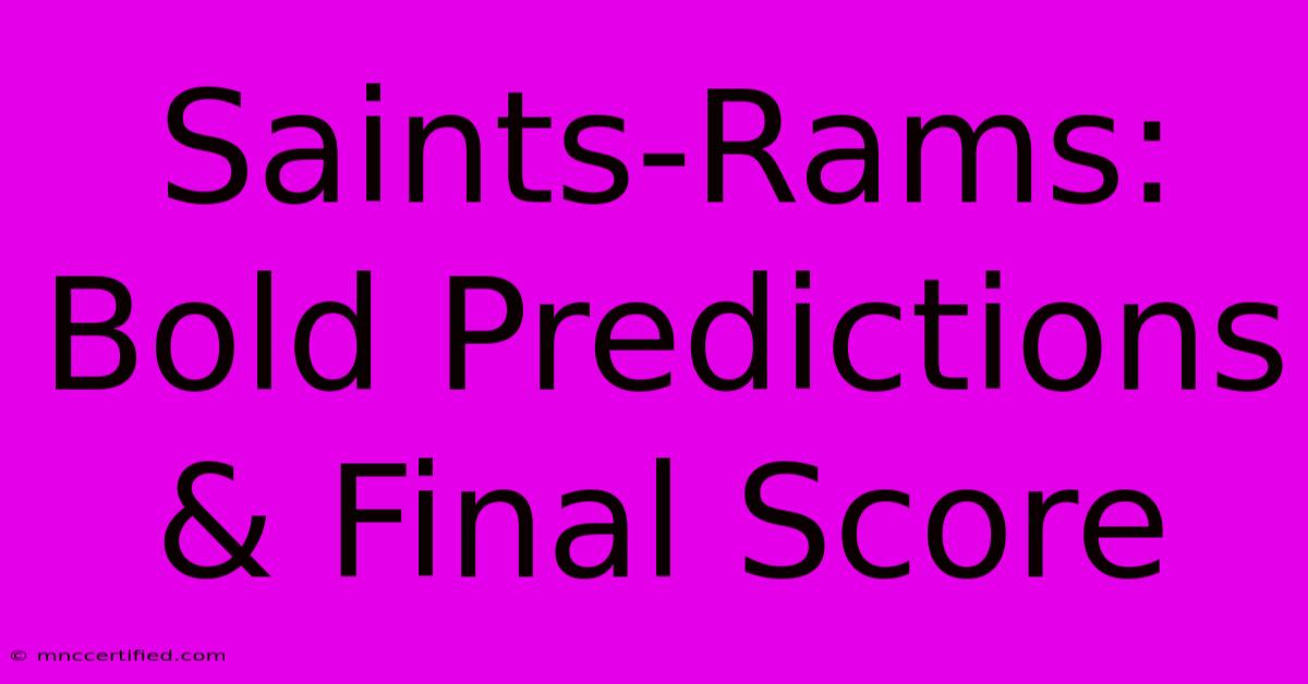 Saints-Rams: Bold Predictions & Final Score