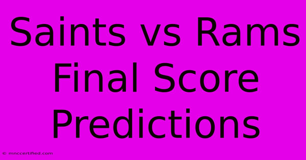 Saints Vs Rams Final Score Predictions