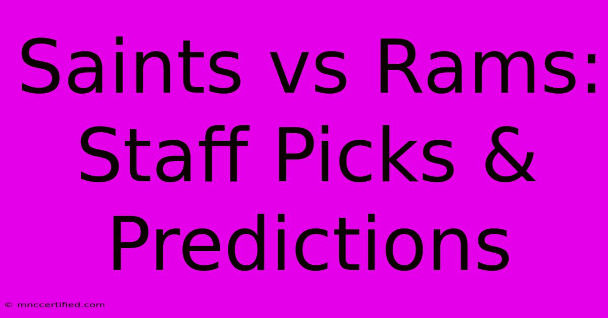 Saints Vs Rams: Staff Picks & Predictions