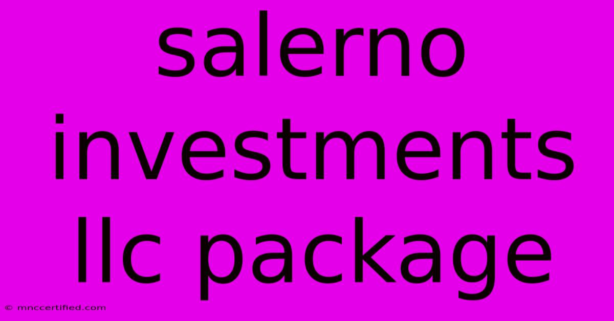 Salerno Investments Llc Package