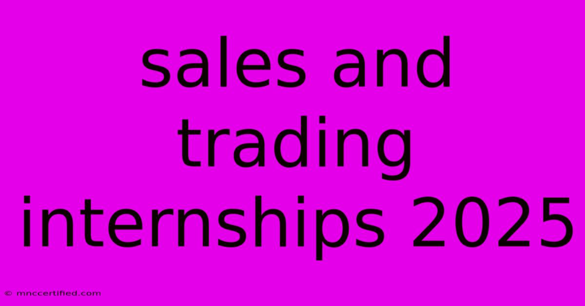 Sales And Trading Internships 2025