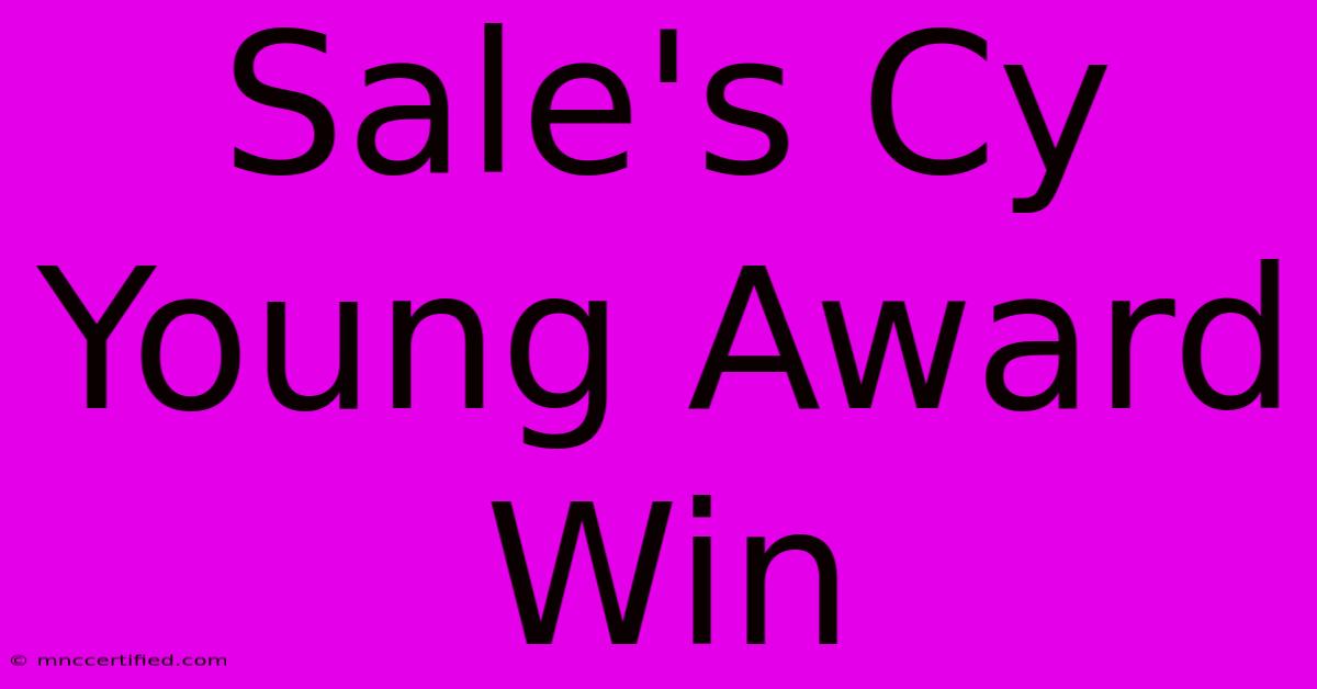 Sale's Cy Young Award Win