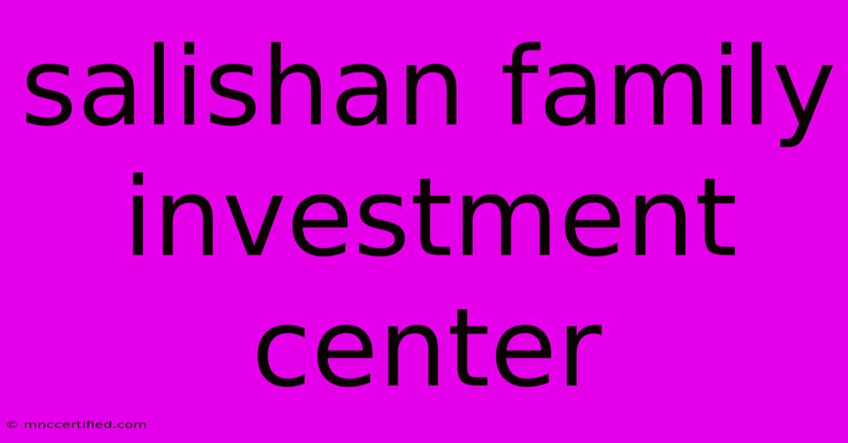 Salishan Family Investment Center