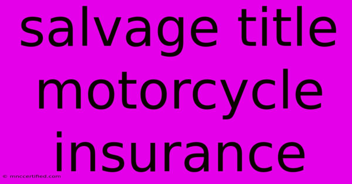 Salvage Title Motorcycle Insurance