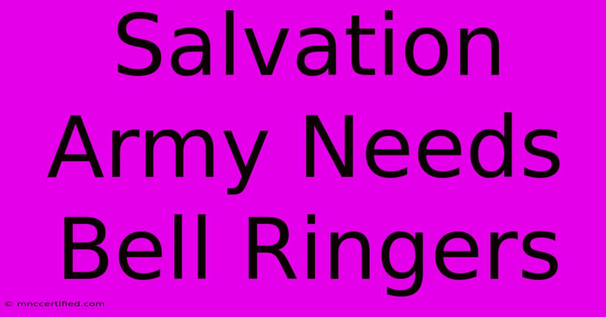 Salvation Army Needs Bell Ringers