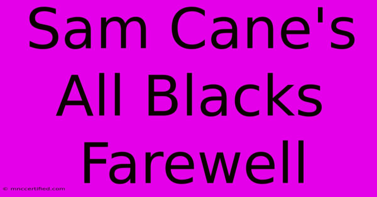 Sam Cane's All Blacks Farewell